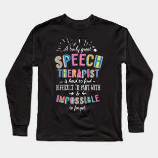 A truly Great Speech Therapist Gift - Impossible to forget Long Sleeve T-Shirt